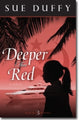 Book cover of: Deeper Than Red – A Novel. By: Sue Duffy
