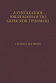 Book cover of: Syntax Guide for Readers of the Greek New Testament. By: Charles Irons