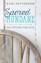 Book cover of: Sacred Mundane. By: Kari Patterson