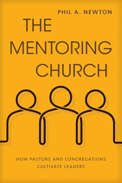 Book cover of: Mentoring Church. By: Phil A. Newton