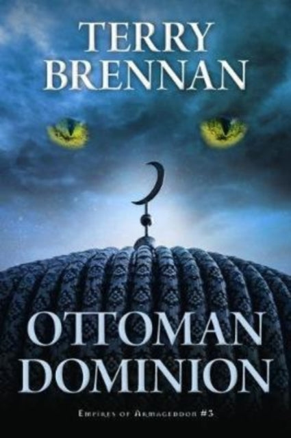 Book cover of: Ottoman Dominion. By: Terry Brennan