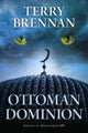 Book cover of: Ottoman Dominion. By: Terry Brennan