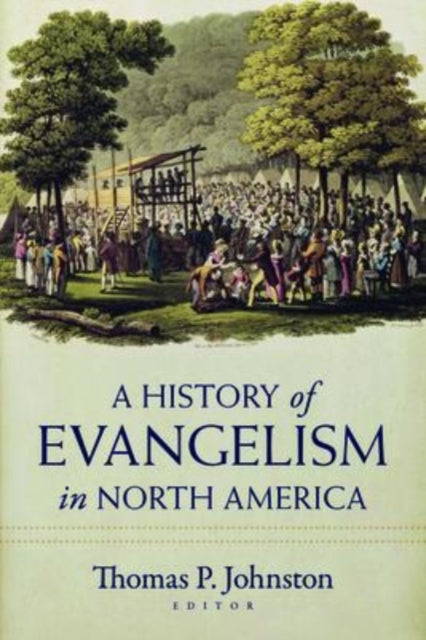 Book cover of: History of Evangelism in North America. By: Thomas Johnston