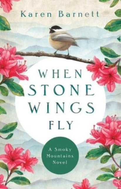 Book cover of: When Stone Wings Fly – A Smoky Mountains Novel. By: Karen Barnett