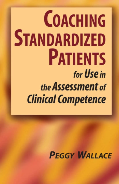 Book cover of: Coaching Standardized Patients. By: Peggy Wallace