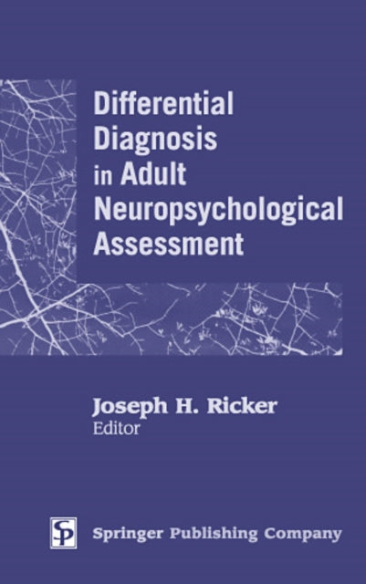 Book cover of: Differential Diagnosis in Adult Neuropsychological Assessment. By: Joseph H. Ricker
