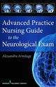 Book cover of: Advanced Practice Nursing Guide to the Neurological Exam. By: Alex Armitage