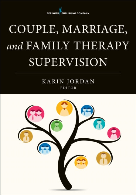 Book cover of: Couple, Marriage, and Family Therapy Supervision. By: Karin Jordan