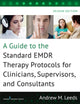 Book cover of: Guide to the Standard EMDR Therapy Protocols for Clinicians, Supervisors, and Consultants. By: Andrew M. Leeds