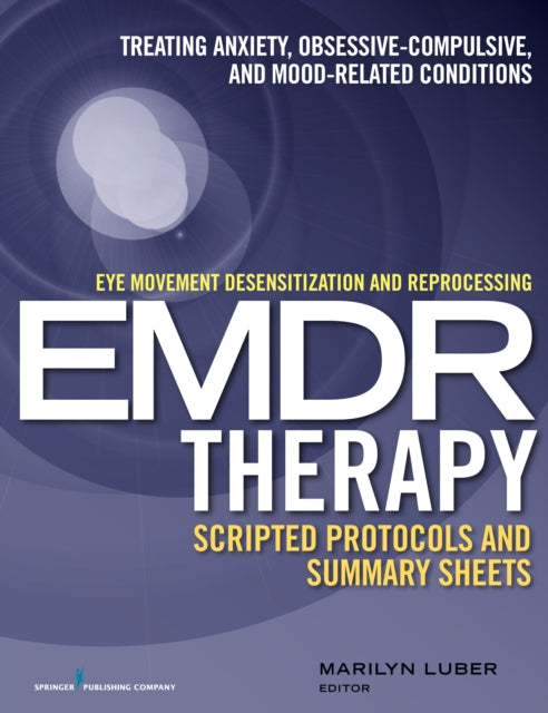 Book cover of: Eye Movement Desensitization and Reprocessing (EMDR)Therapy Scripted Protocols and Summary Sheets. By: Marilyn Luber