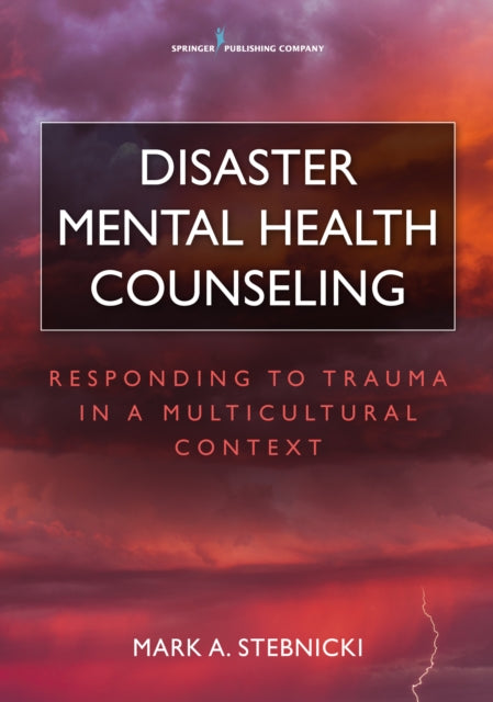 Book cover of: Disaster Mental Health Counseling. By: Mark A. Stebnicki