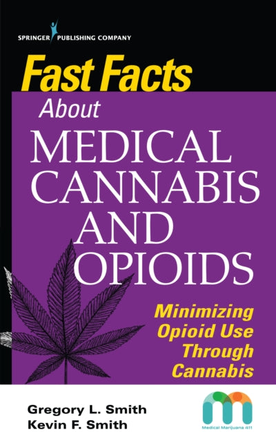 Book cover of: Fast Facts about Medical Cannabis and Opioids. By: Gregory L. Smith