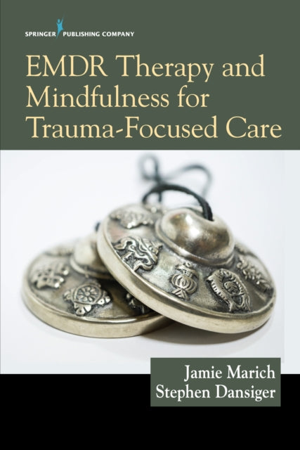 Book cover of: EMDR Therapy and Mindfulness for Trauma-Focused Care. By: Jamie Marich