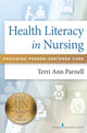 Book cover of: Health Literacy in Nursing. By: Terri Ann Parnell