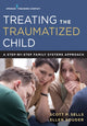 Book cover of: Treating the Traumatized Child. By: Scott P. Sells