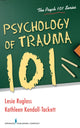Book cover of: Psychology of Trauma 101. By: Lesia M. Ruglass