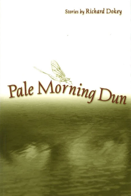 Book cover of: Pale Morning Dun. By: Richard Dokey
