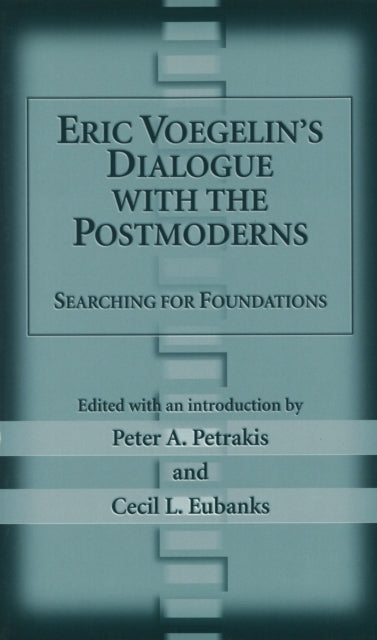 Book cover of: Eric Voegelin's Dialogue with the Postmoderns