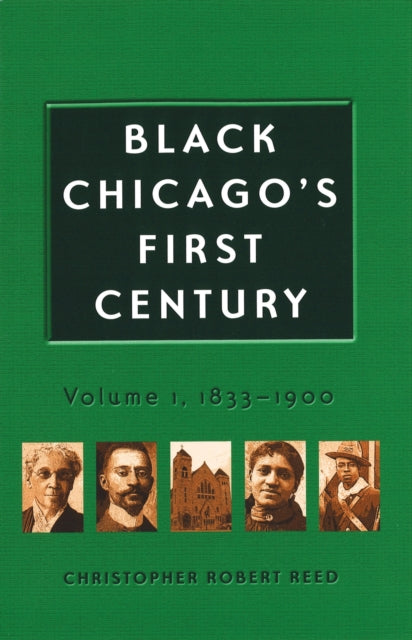 Book cover of: Black Chicago's First Century. By: Christopher Robert Reed