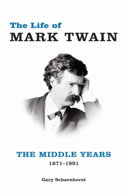 Book cover of: Life of Mark Twain. By: Gary Scharnhorst