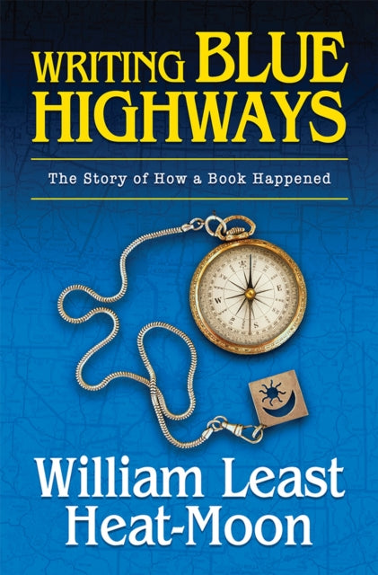 Book cover of: Writing BLUE HIGHWAYS. By: William Least Heat-Moon