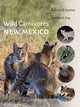 Book cover of: Wild Carnivores of New Mexico. By: Jean-Luc E. Cartron