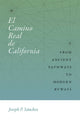 Book cover of: El Camino Real De California. By: Joseph P. Sánchez