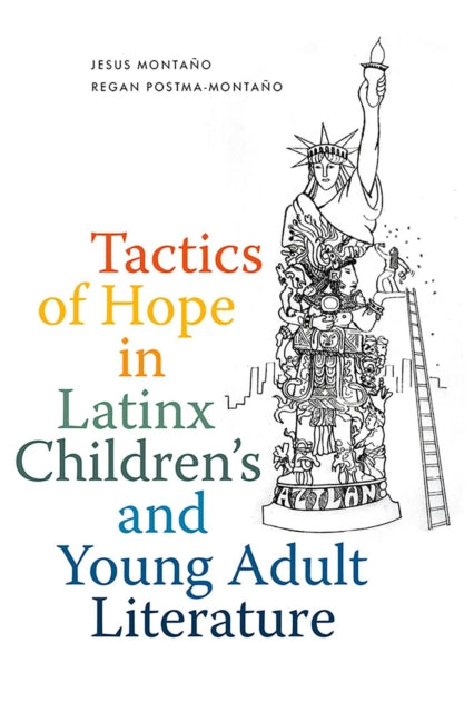 Book cover of: Tactics of Hope in Latinx Children's and Young Adult Literature
