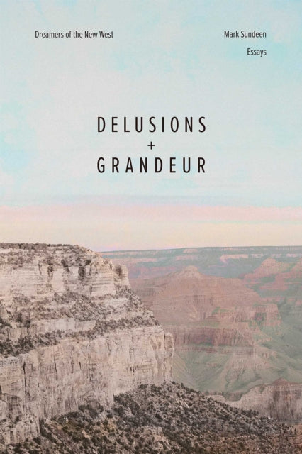 Book cover of: Delusions and Grandeur. By: Mark Sundeen