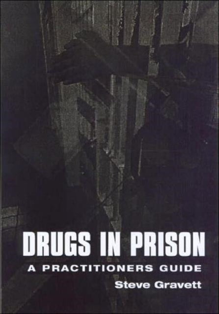 Book cover of: Drugs in Prison. By: Steve Gravett