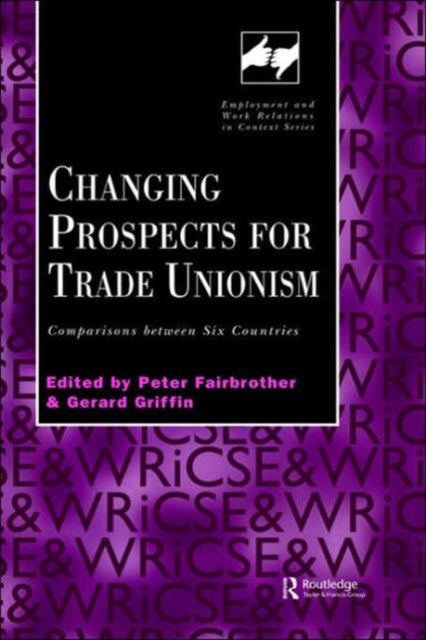 Book cover of: Changing Prospects for Trade Unionism. By: P. Fairbrother