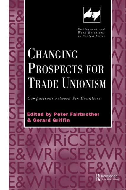 Book cover of: Changing Prospects for Trade Unionism. By: P. Fairbrother