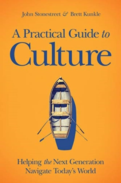 Book cover of: Practical Guide to Culture. By: John Stonestreet