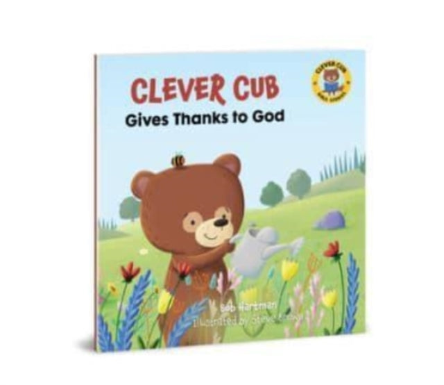 Book cover of: Clever Cub Gives Thanks to God. By: Bob Hartman