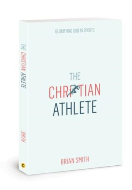 Book cover of: Christian Athlete. By: Brian Smith