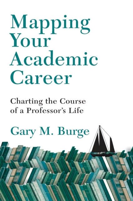 Book cover of: Mapping Your Academic Career – Charting the Course of a Professor`s Life