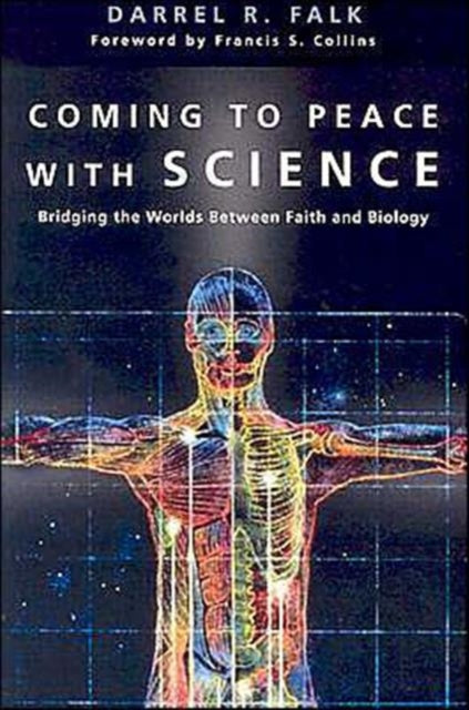 Book cover of: Coming to Peace with Science – Bridging the Worlds Between Faith and Biology. By: Darrel R. Falk