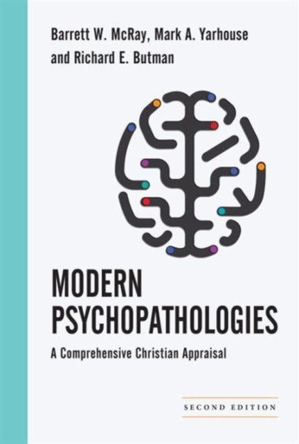 Book cover of: Modern Psychopathologies – A Comprehensive Christian Appraisal. By: Barrett W. McRay