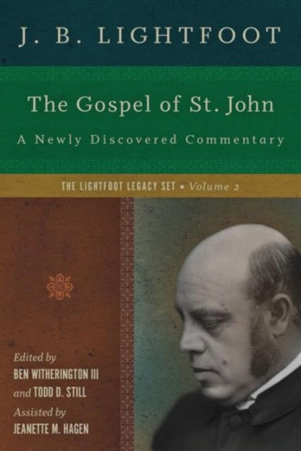Book cover of: Gospel of St. John – A Newly Discovered Commentary. By: J. B. Lightfoot