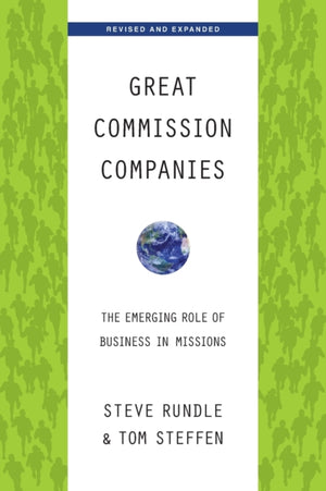 Great Commission Companies – The Emerging Role of Business in Missions