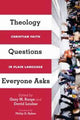 Book cover of: Theology Questions Everyone Asks – Christian Faith in Plain Language