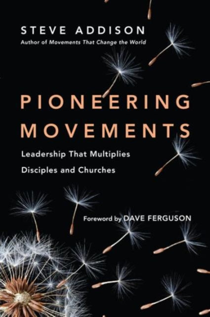 Book cover of: Pioneering Movements – Leadership That Multiplies Disciples and Churches