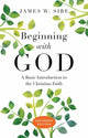 Book cover of: Beginning with God – A Basic Introduction to the Christian Faith