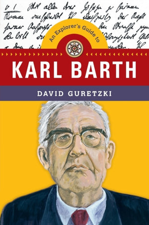 Explorer`s Guide to Karl Barth
