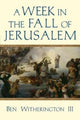Book cover of: Week in the Fall of Jerusalem. By: Ben Witherington