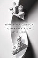Book cover of: Messianic Vision of the Pentateuch. By: Kevin S. Chen