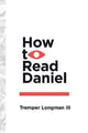Book cover of: How to Read Daniel. By: Tremper, III Longman