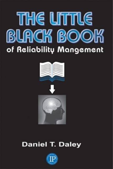 Book cover of: Little Black Book of Reliability Management. By: Daniel T. Daley