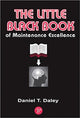 Book cover of: Little Black Book of Maintenance Excellence. By: Daniel T. Daley