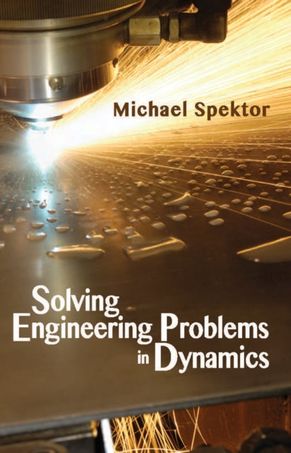 Book cover of: Solving Engineering Problems in Dynamics. By: Michael Spektor